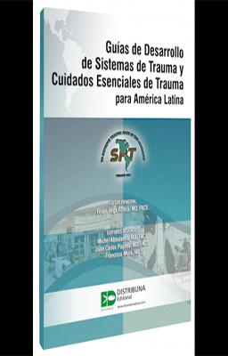 GUIAS DE DESARROLLO DE SISTEMAS DE TRAUMA Y CUIDADOS ESENCIALES DE TRAUMA PARA AMERICA LATINA