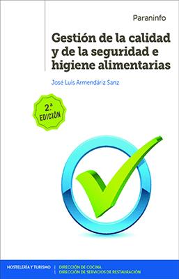 GESTION DE LA CALIDAD Y DE LA SEGURIDAD E HIGIENE ALIMENTARIAS 2DA ED