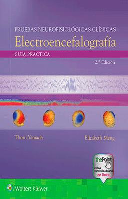 PRUEBAS NEUROFISIOLOGICAS CLINICAS ELECTROENCEFALOGRAFIA