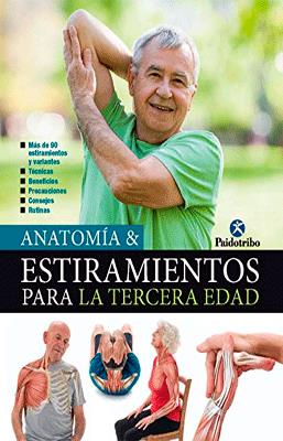 ANATOMIA Y ESTIRAMIENTOS TERCERA EDAD