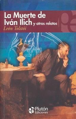 LA MUERTE DE IVAN ILICH Y OTROS RELATOS