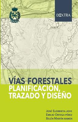 VIAS FORESTALES PLANIFICACION TRAZADO Y DISEÑO