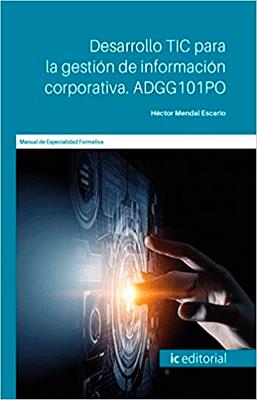 DESARROLLO TIC PARA LA GESTION DE INFORMACION CORPORATIVA ADGG101PO