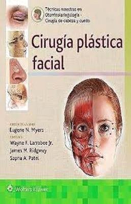 CIRUGIA PLASTICA FACIAL TECNICAS MAESTRAS EN OTORRINOLARINGOLOGIA CIRUGIA DE CABEZA Y CUELLO