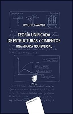 TEORIA UNIFICADA DE ESTRUCTURAS Y CIMIENTOS UNA MIRADA TRANSVERSAL