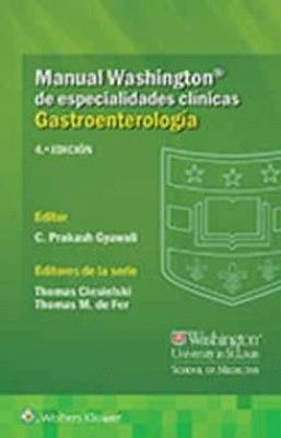 MANUAL WASHINGTON DE ESPECIALIDADES CLINICAS GASTROENTEROLOGIA 4ED