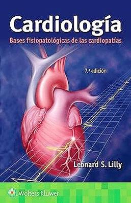 CARDIOLOGIA BASES FISIOPATOLOGICAS DE LAS CARDIOPATIAS 7ED