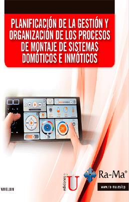 PLANIFICACION DE LA GESTION Y ORGANIXACION DE LOS PROCESOS DE MONTAJE DE SISTEMAS DOMOTICOS E INMOTI