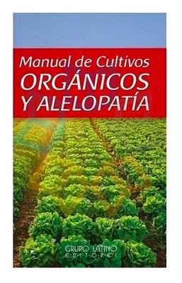 MANUAL DE CULTIVOS ORGANICOS Y ALELOPATIA