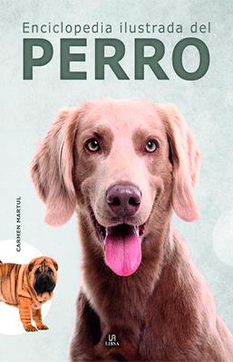 ENCICLOPEDIA ILUSTRADA DEL PERRO