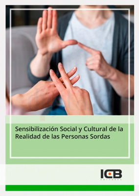 SENSIBILIZACION SOCIAL Y CULTURAL DE LA REALIDAD DE LAS PERSONAS SORDAS