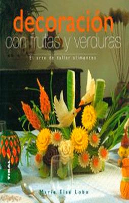 DECORACION CON FRUTAS Y VERDURAS