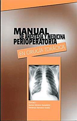 MANUAL DE ANESTESIA Y MEDICINA PERIOPERATORIA EN CIRUGIA TORACICA