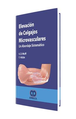 ELEVACION DE COLGAJOS MICROVASCULARES UN ABORDAJE SISTEMATICO