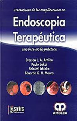 TRATAMIENTO DE LAS COMPLICACIONES EN ENDOSCOPIA TERAPEUTICA CON BASE EN LA PRACTICA