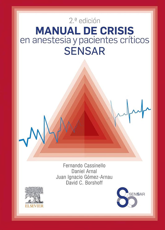 MANUAL DE CRISIS EN ANESTESIA Y PACIENTES CRITICOS SENSAR 2ED