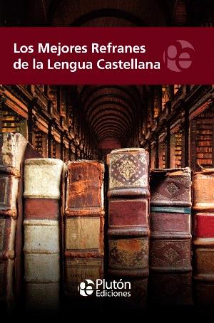 LOS MEJORES REFRANES DE LA LENGUA CASTELLANA