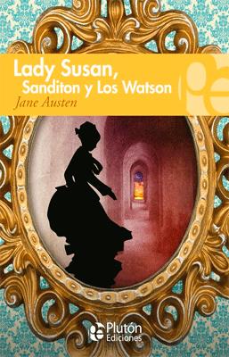 LADY SUSAN LOS WATSON Y SANDITON GRANDES CLASICOS