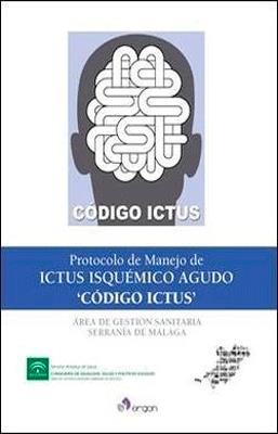 PROTOCOLO DE MANEJO DE ICTUS ISQUEMICO AGUDO "CODIGO ICTUS"