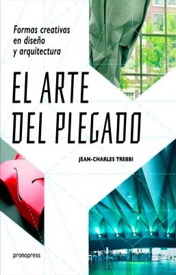 FORMAS CREATIVAS EN DISEÑO Y ARQUITECTURA EL ARTE DEL PLEGADO