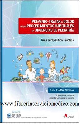 PREVENIR Y TRATAR EL DOLOR EN LOS PROCEDIMIENTOS HABITUALES EN URGENCIAS DE PEDIATRIA