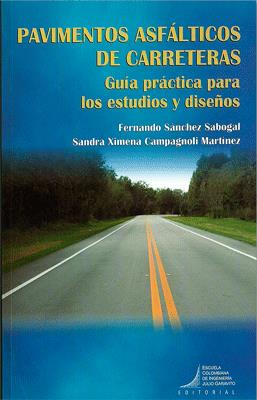 PAVIMENTOS ASFÁLTICOS DE CARRETERAS. GUÍA PRÁCTICA PARA LOS ESTUDIOS Y DISEÑOS