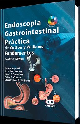 ENDOSCOPIA GASTROINTESTINAL PRACTICA DE COTTON Y WILLIAMS FUNDAMENTOS